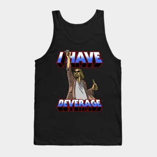 I Have Beverage Tank Top